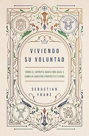 [VIDA CRISTIANA] VIVIENDO SU VOLUNTAD  - SEBASTIAN FRANZ