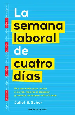 [NEGOCIOS] LA SEMANA LABORAL DE CUATRO DIA - JULIET B. SCHOR