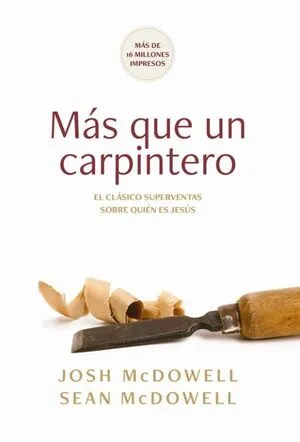 MAS QUE UN CARPINTERO EDICION REVISADA Y ACTUALIZADA - JOSH MCDOWELL Y SEAN MCDOWELL