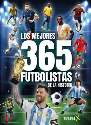 [DEPORTES] LOS MEJORES 365 FUTBOLISTAS DE LA HISTORIA - EDITORIAL GUADAL