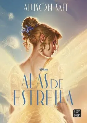 [JUVENIL] ALAS DE ESTRELLA - DISNEY Y ALLISON SAFT
