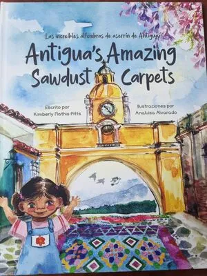 [INFANTIL] LAS INCREIBLES ALFOMBRAS DE ASERRIN DE ANTIGUA - KIMBERLY MATHIS PITTS