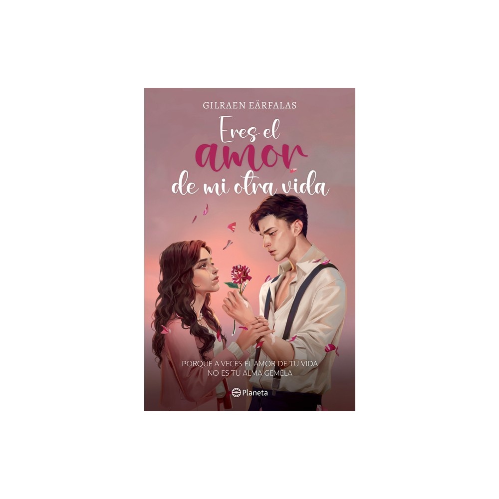 [JUVENIL] ERES EL AMOR DE MI OTRA VIDA - GILRAEN EARFALAS