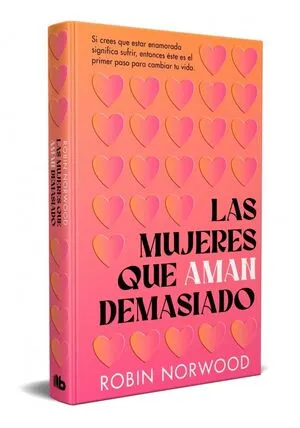 [AUTOAYUDA] LAS MUJERES QUE AMAN DEMASIADO - ROBIN NORWOOD
