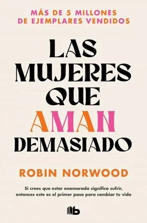 [AUTOAYUDA] LAS MUJERES QUE AMAN DEMASIADO - ROBIN NORWOOD