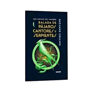 [JUVENIL] LOS JUEGOS DEL HAMBRE 0 BALADA DE PAJAROS CANTORES Y SERPIENTES - SUZANNE COLLINS