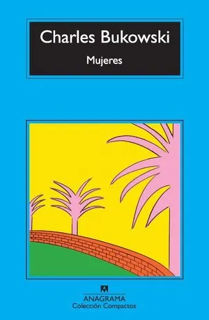 MUJERES - CHARLES BUKOWSKI