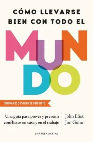 [NEGOCIOS] COMO LLEVARSE BIEN CON TODO EL MUNDO - JOHN ELIOT Y JIM GUINN