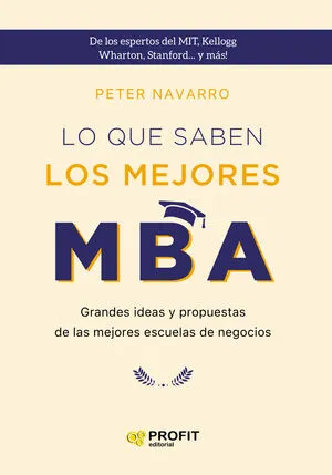 LO QUE SABEN LOS MEJORES MBA - PETER NAVARRO