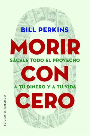 MORIR CON CERO - BILL PERKINS