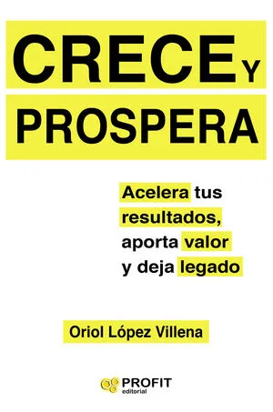 CRECE Y PROSPERA - ORIOL LOPEZ VILLENA
