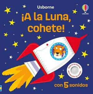 [INFANTIL] ¡A LA LUNA, COHETE! (LIBRO CON SONIDOS)