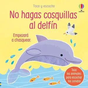 [INFANTIL] TOCO Y ESCUCHO: NO HAGAS COSQUILLAS AL DELFIN - SAM TAPLIN