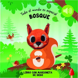 [INFANTIL] BOSQUE (TODO EL MUNDO ES ESPECIAL) - LIBRO TITERE