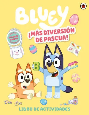 BLUEY. ACTIVIDADES - ¡MAS DIVERSION DE PASCUA!