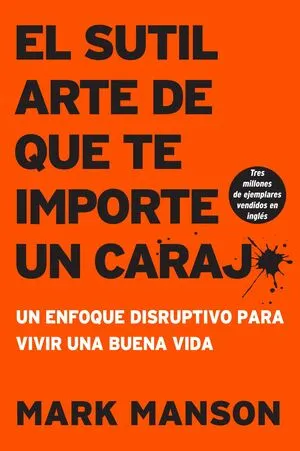 EL SUTIL ARTE DE QUE TE IMPORTE UN CARAJO - MARK MANSON