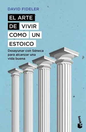 EL ARTE DE VIVIR COMO UN ESTOICO - DAVID FIDELER