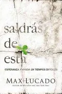 SALDRAS DE ESTA - MAX LUCADO