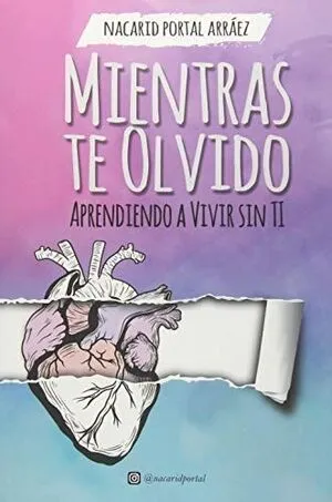 [AUTOAYUDA] MIENTRAS TE OLVIDO - NACARID PORTAL