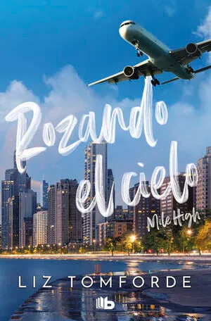 WINDY CITY 1: ROZANDO EL CIELO - LIZ TOMFORDE
