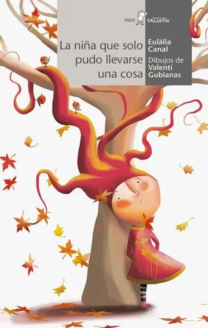 CALCETIN BLANCO: LA NIÑA QUE SOLO PUDO LLEVARSE UNA COSA - EULALIA CANAL IGLESIAS