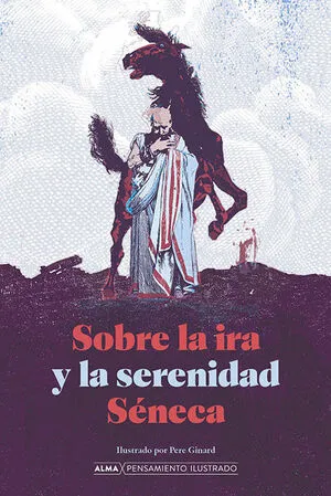 SOBRE LA IRA Y LA SERENIDAD - SENECA