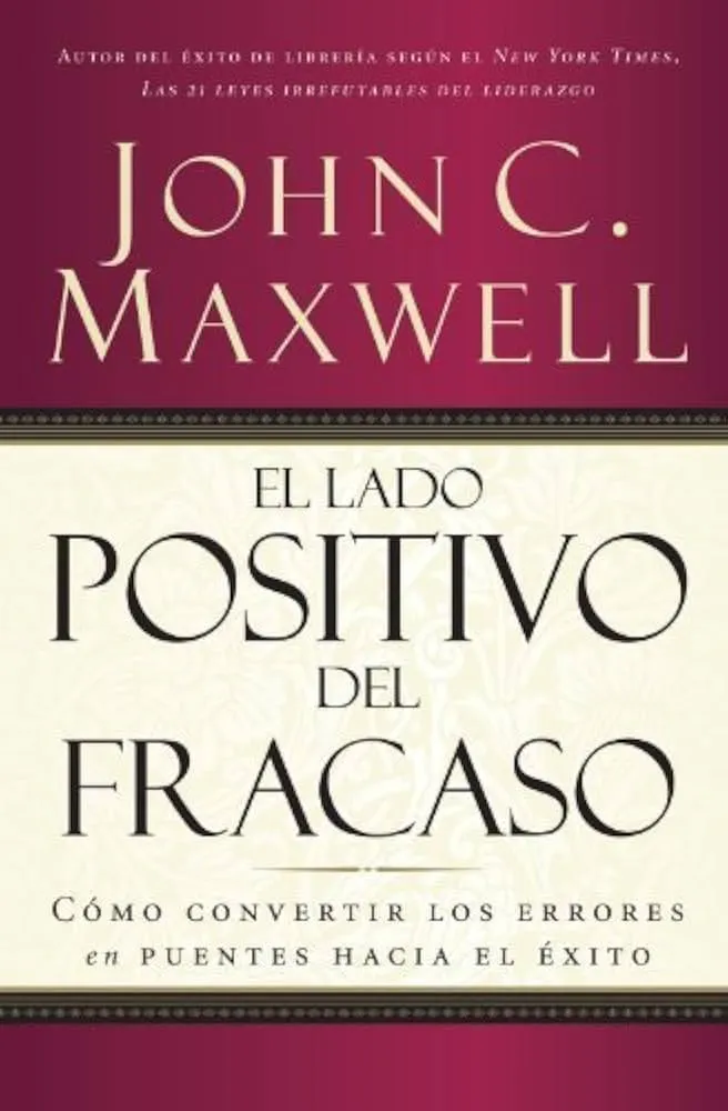EL LADO POSITIVO DEL FRACASO - JOHN C MAXWELL